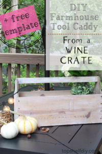 Obsessed with the farmhouse look? Make your own tool caddy with wood scraps and an old wine crate! A $6 project. #farmhouse #toolcaddy #diy