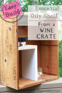 Running out of space for your Essential Oils? Learn how to turn an old wine crate into the perfect storage unit for your collection! #oilyshelf #essentialoils