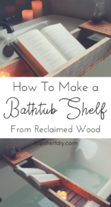 Make a DIY Bath Shelf complete with a nook for your book and a holster for your wine glass. #diybathshelf #bathdecor #diydecor